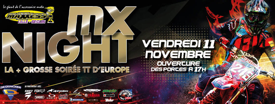MX Night, La + Grosse Soirée TT D’Europe !