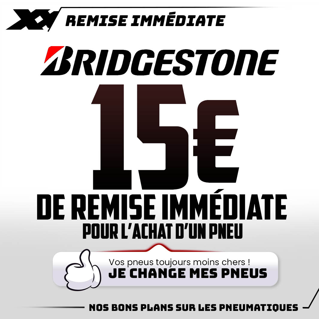 REMISE IMMÉDIATE BRIDGESTONE 15€